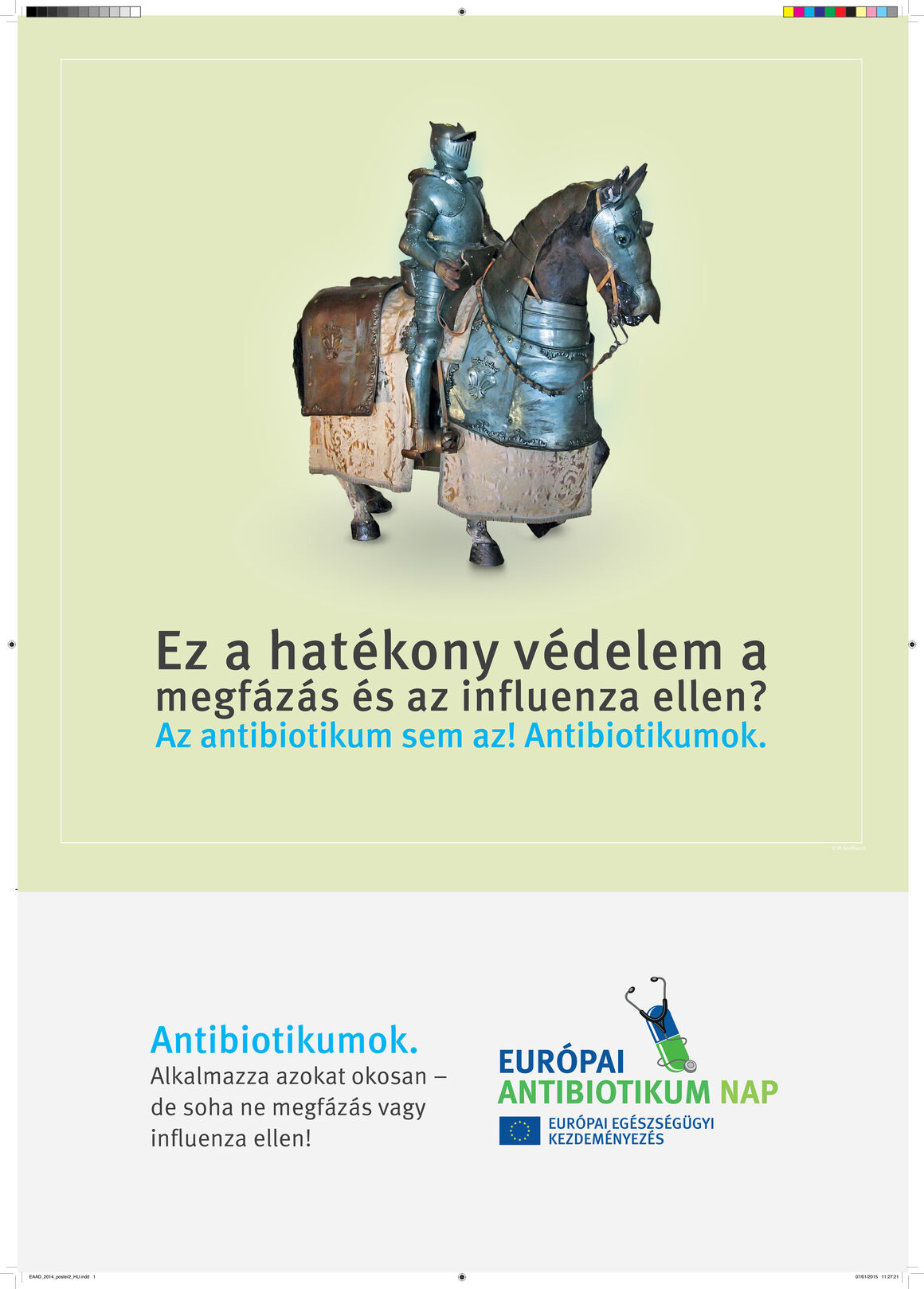 Plakátok: Ez a hatékony védelem a megfázás és az influenza ellen? Az antibiotikum sem az! Antibiotikumok.
